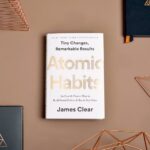 Atomic Habits: An Easy & Proven Way To Build Good Habits & Break Bad Ones By James Clear