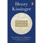 Henry Kissinger: World Order by Henry Kissinger