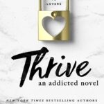 Thrive (Addicted # 4) By Krista And Becca Ritchie
