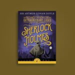 The Extraordinary Cases Of Sherlock Holmes By Arthur Conan Doyle