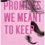 Promises We Meant To Keep By Monica Murphy