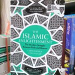 The Islamic Enlightenment: The Modern Struggle Between Faith And Reason By Christopher De Bellaigue