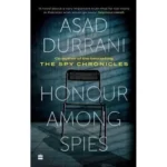 Honour Among Spies By Asad Durrani