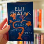 The Island Of Missing Trees By Elif Shafak