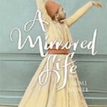 A Mirrored Life The Rumi Novel By Rabisankar Bal