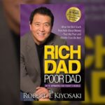 Rich Dad Poor Dad: What The Rich Teach Their Kids About Money That The Poor And Middle Class Do Not! By Robert T. Kiyosaki
