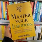 Master Your Emotions by Thibaut Meurisse