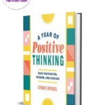 A Year Of Positive Thinking: Daily Inspiration, Wisdom, And Courage By Cyndie Spiegel