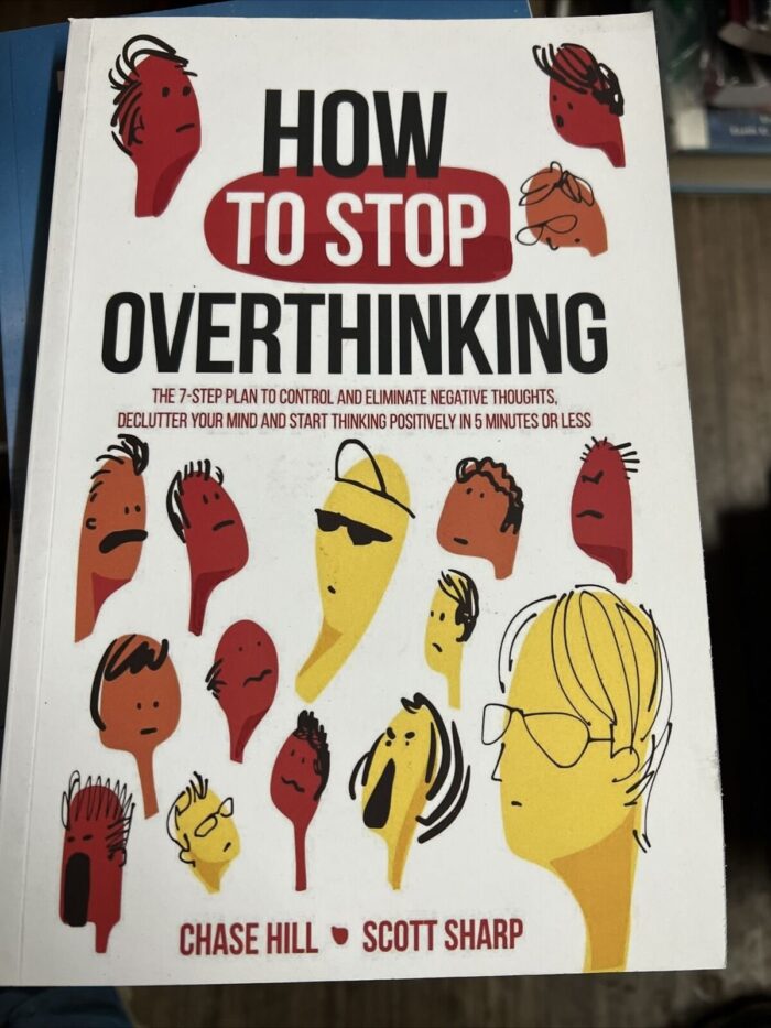 How To Stop Overthinking by Chase Hill & Scott Sharp