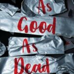 As Good As Dead: The Finale To A Good Girl'S Guide By Holly Jackson