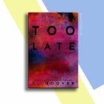 Too Late By Colleen Hoover