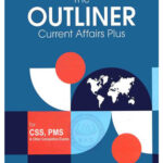 The Outliner Current Affairs Plus For Css Pms By Waseem Riaz Khan