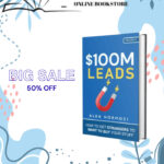 $100M Leads By Alex Hormozi How To Get Strangers To Want To Buy Your Stuff