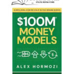 $100M Money Models: How To Make Money
Alex Hormozi