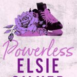 Powerless (Chestnut Springs, #3) By Elsie Silver