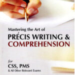 Mastering The Art Of Precis Writing & Comprehension