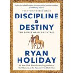 Discipline Is Destiny By Ryan Holiday