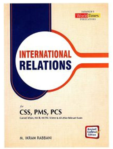 91138a82252036b308ae8c07fd7ebd08.jpg International Relations Css,Pms,Pcs By M. Ikram Rabbani Jwt - Image 1