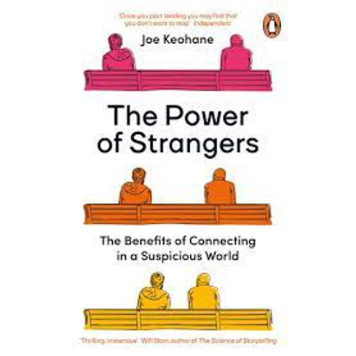 The Power Of Strangers Joe Keohane