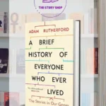A Brief History Of Everyone Who Ever Lived by Adam Rutherford