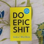 Do Epic Shit By Ankur Warikoo