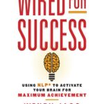 Wired For Success
By Wendy Jago