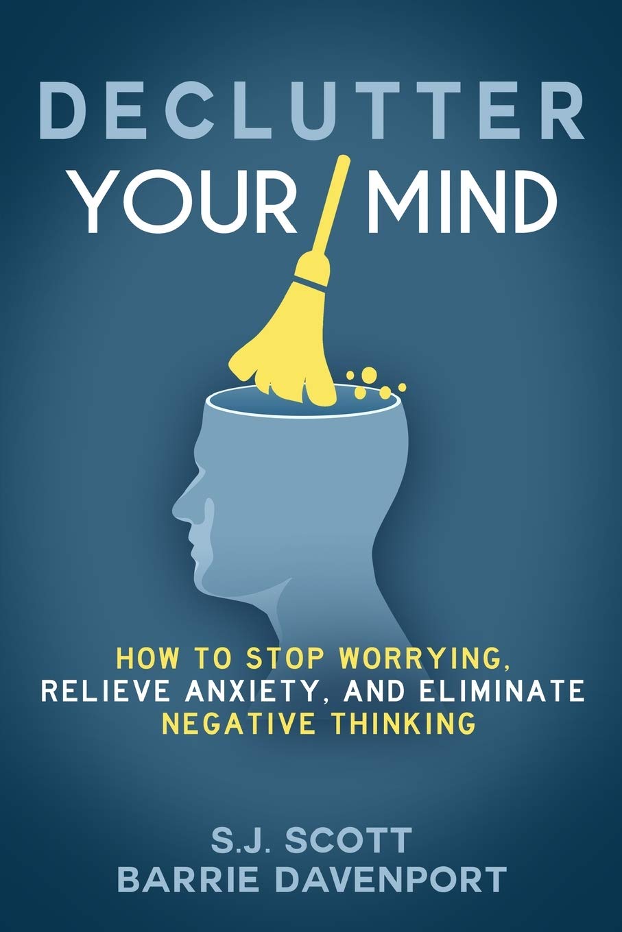 S08fefade6ea94903b5e1121b8e692980z.jpg Declutter Your Mind: How To Stop Worrying, Relieve Anxiety, And Eliminate Negative Thinking
By Barrie Davenport And S. J Scott - Image 1