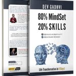 80% Mindset 20% Skills: Life Transformation In 9 Days!
By Dev Gadhvi