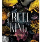 Cruel King: A Dark New Adult Romance By Rina Kent Royal Elite Special Edition
