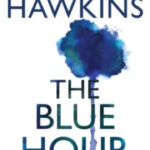 The Blue Hour By Paula Hawkins