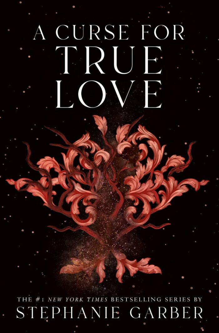 A Curse For True Love
By Stephanie Garber