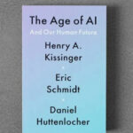 The Age Of Ai By Henry Kissinger
, 
Eric Schmidt
, 
Daniel Huttenlocher