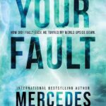 Your Fault
By Mercedes Ron