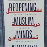 Reopening Muslim Minds By Mustafa Akyol