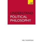 Understand Political Philosophy

By Mel Thompson