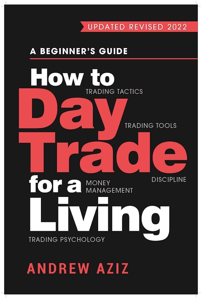 How To Day Trade For A Living: A Beginner'S Guide To Trading Tools And Tactics, Money Management, Discipline And Trading Psychology
By Andrew Aziz