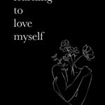 Learning To Love Myself By Alex Aubrey