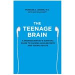 The Teenage Brain: A Neuroscientist'S Survival Guide To Raising Adolescents And Young Adults
By Amy Ellis Nutt And Frances E. Jensen