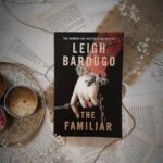 The Familiar: A Novel By Leigh Bardugo