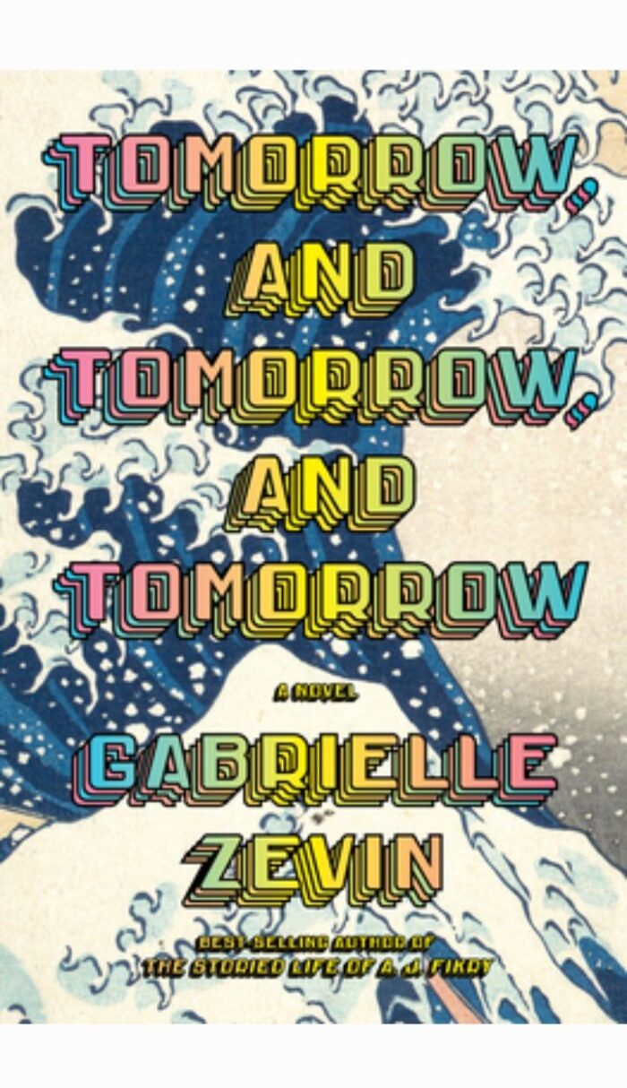 Tomorrow, And Tomorrow, And Tomorrow
By Gabrielle Zevin