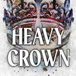 Heavy Crown ( Brutal Birthright # 6 ) By Sophie Lark