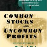 Common Stocks And Uncommon Profits And Other Writing By Philip Arthur Fisher