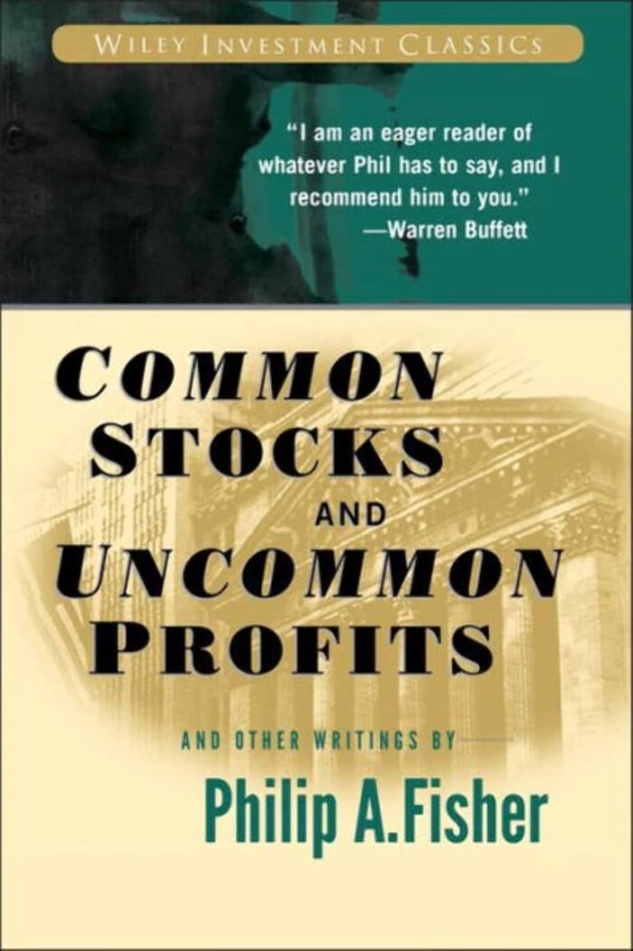 Common Stocks And Uncommon Profits And Other Writing By Philip Arthur Fisher