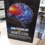 Dark Psychology And Manipulation By Brandon Bradberry