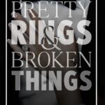 Pretty Rings And Broken Things by Kat Singleton A Billionaire Arranged Marriage Romance( Black Ties And White Lies)
