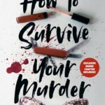 How To Survive Your Murder
By Danielle Rollins