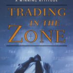 Trading In The Zone: Master The Market With Confidence, Discipline, And A Winning Attitude
By Mark Douglas