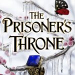 The Prisoner'S Throne: A Novel Of Elfhame, From The Author Of The Folk Of The Air Series
By Holly Black