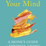 Energize Your Mind: Learn The Art Of Mastering Your Thoughts, Feelings And Emotions  By Gaur Gopal Das