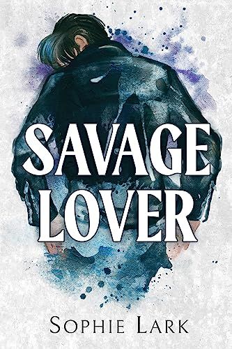 S997dfef3349d42cd93c82a6e22bf2ab6F.jpg Savage Lover ( Brutal Birthright # 3 ) By Sophie Lark - Image 1